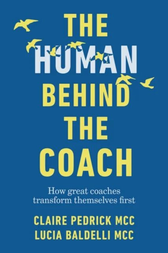 The Human Behind the Coach av Claire Pedrick, Lucia Baldelli