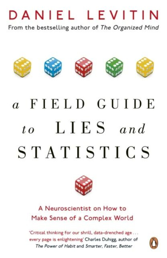 A Field Guide to Lies and Statistics av Daniel Levitin