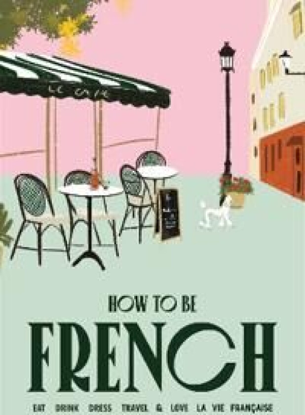 How to be French av Janine Marsh