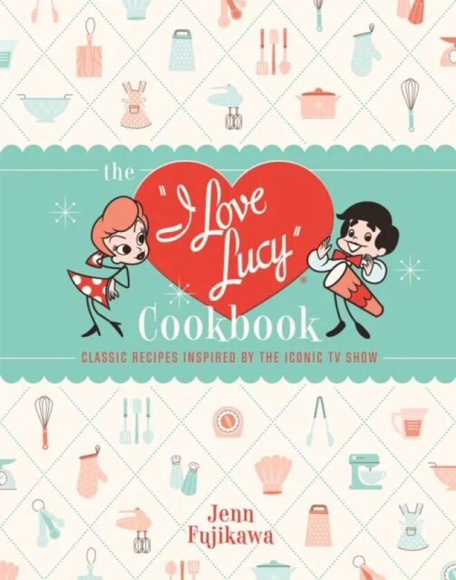 The I Love Lucy Cookbook av Jenn Fujikawa