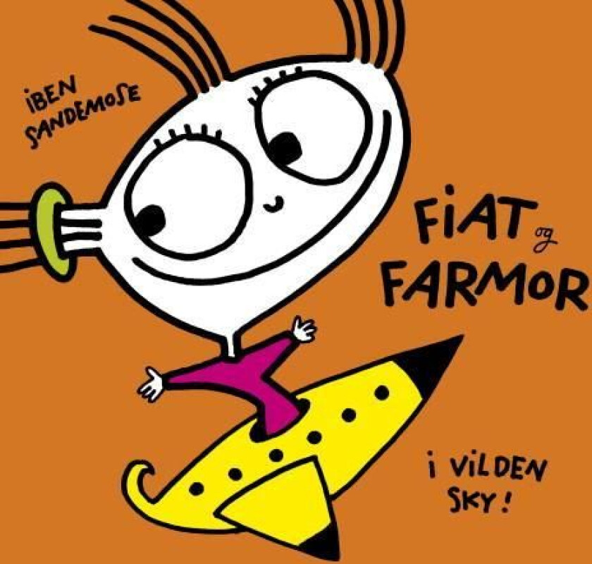 Fiat og Farmor i vilden sky av Iben Sandemose