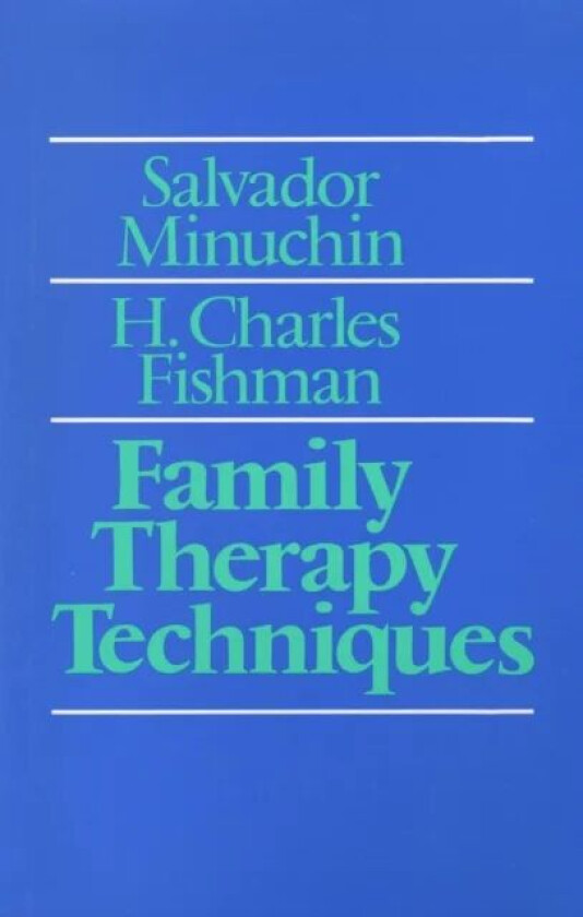 Family Therapy Techniques av Salvador Minuchin, H. Charles Fishman