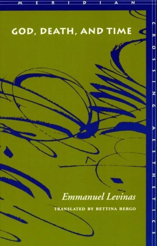 God, Death, and Time av Emmanuel Levinas