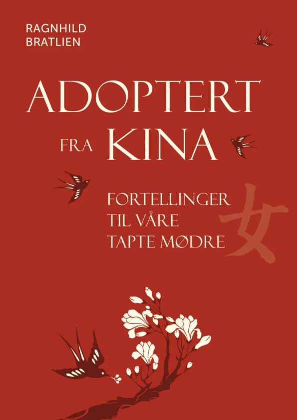 Adoptert fra Kina av Ragnhild Nerjord Bratlien