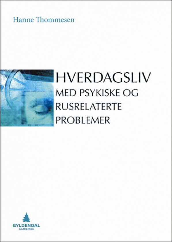 Hverdagsliv med psykiske og rusrelaterte problemer av Hanne Thommesen