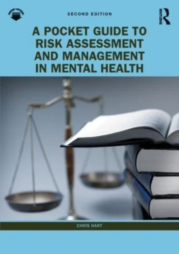 A Pocket Guide to Risk Assessment and Management in Mental Health av Chris Hart