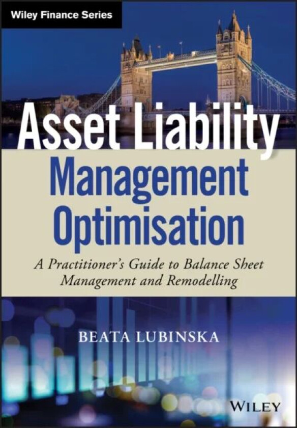 Asset Liability Management Optimisation av Beata Lubinska
