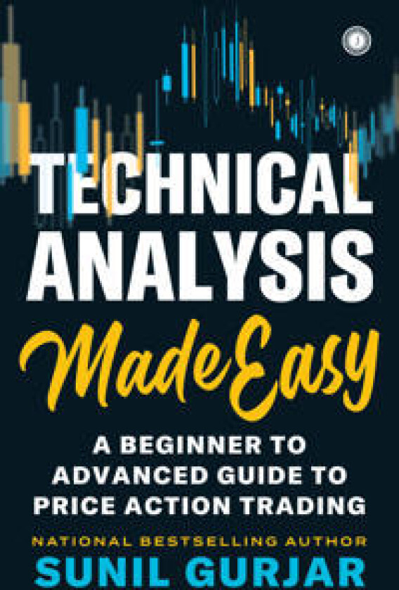Technical Analysis Made Easy: A Beginner to Advanced Guide to Price Action Trading