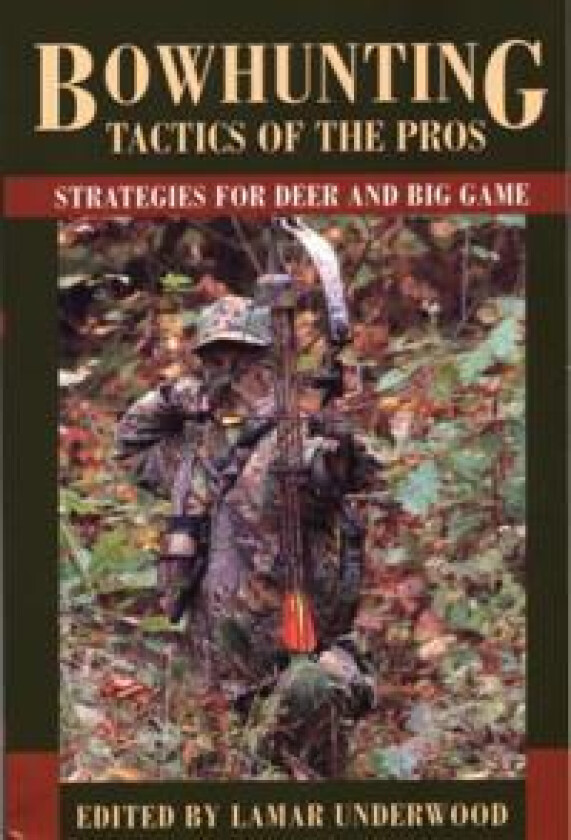 Bowhunting Tactics of the Pros