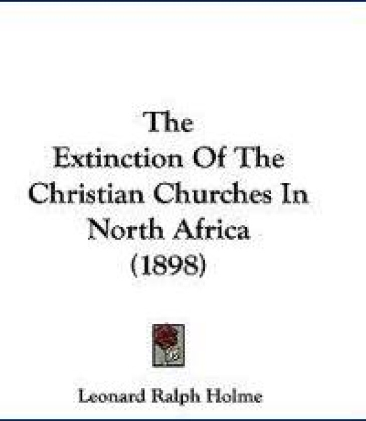 The Extinction of the Christian Churches in North Africa