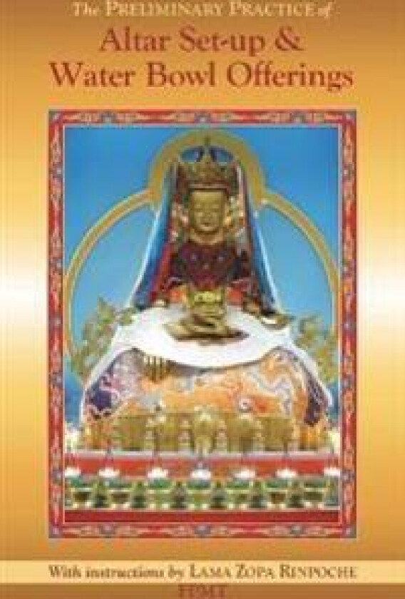 The Preliminary Practice of Altar Set-up & Water Bowl Offerings