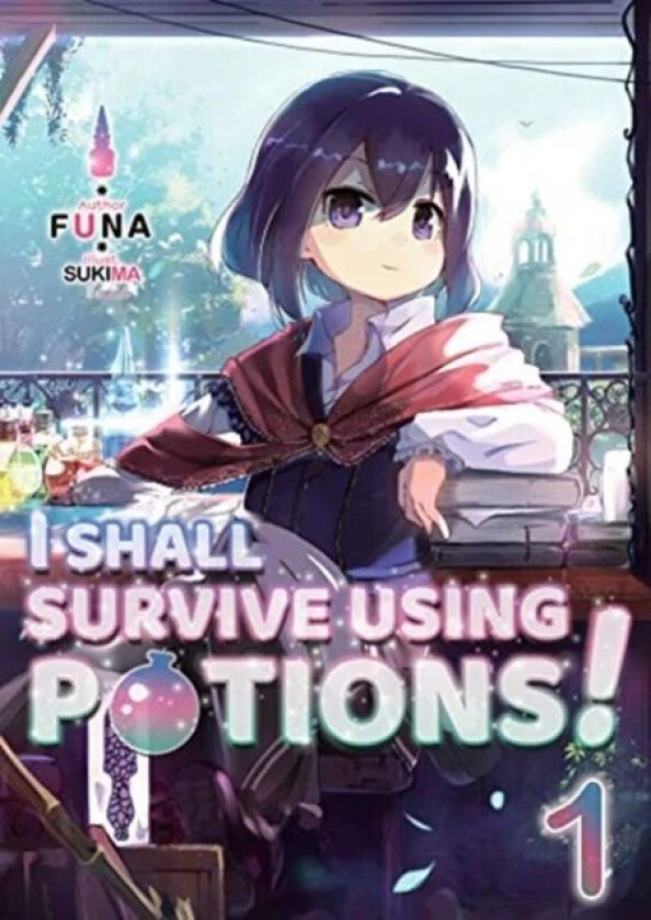 I Shall Survive Using Potions! Volume 1 av Funa