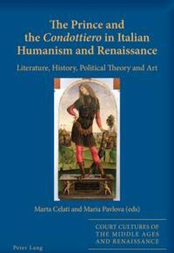 The Prince and the «Condottiero» in Italian Humanism and Renaissance
