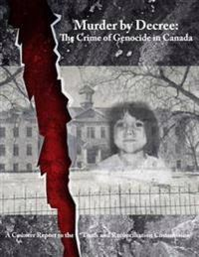 Murder by Decree: The Crime of Genocide in Canada: A Counter Report to the 'Truth and Reconciliation Commission'