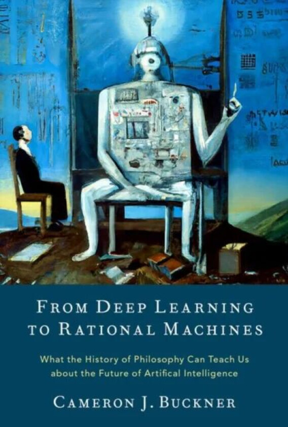 From Deep Learning to Rational Machines av Cameron J. (Associate Professor Associate Professor University of Houston) Buckner