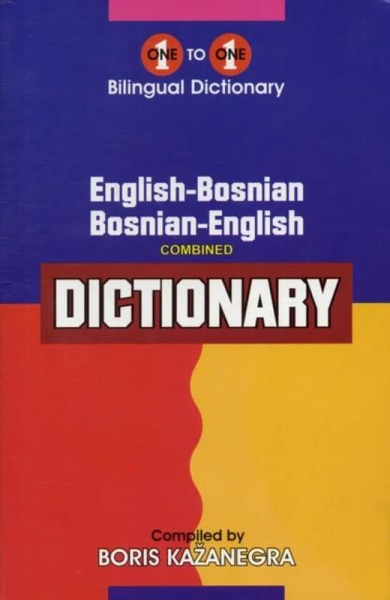 English-Bosnian & Bosnian-English One-to-One Dictionary av B. Kazanegra