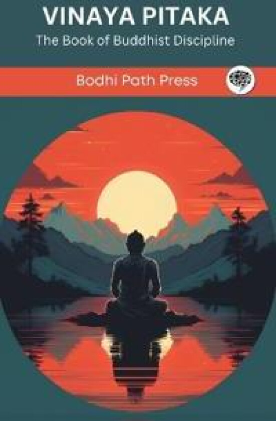 Vinaya Pitaka: The Book of Buddhist Discipline