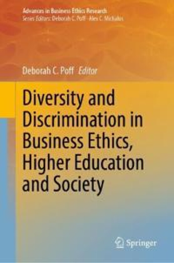 Diversity and Discrimination in Business Ethics, Higher Education and Society