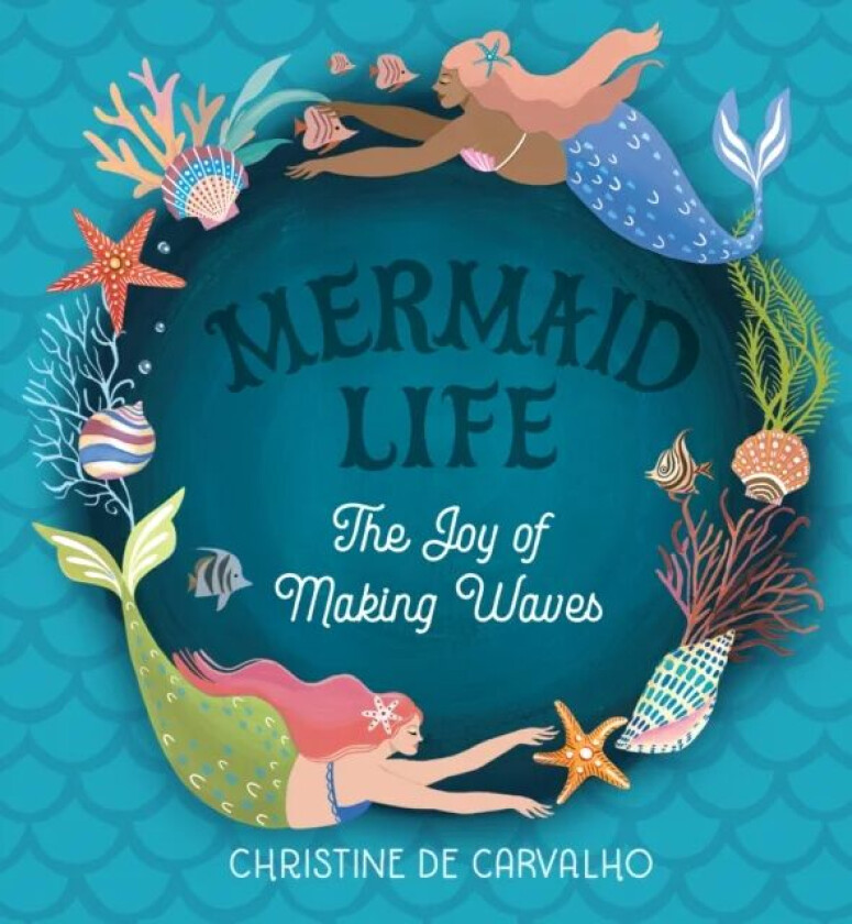 Mermaid Life av Christine De Carvalho