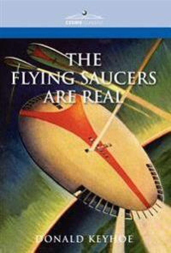 The Flying Saucers Are Real