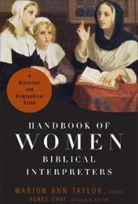 Handbook of Women Biblical Interpreters – A Historical and Biographical Guide