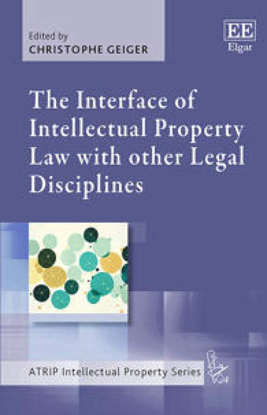 The Interface of Intellectual Property Law with other Legal Disciplines
