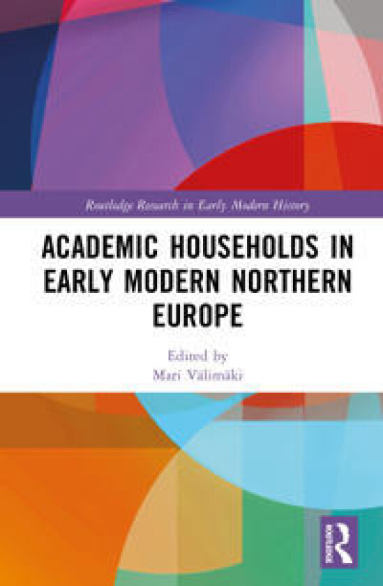Academic Households in Early Modern Northern Europe