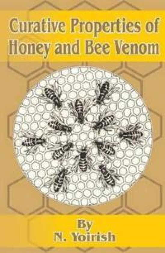 Curative Properties of Honey and Bee Venom