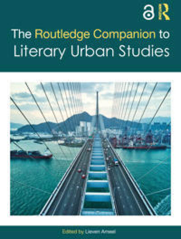 The Routledge Companion to Literary Urban Studies