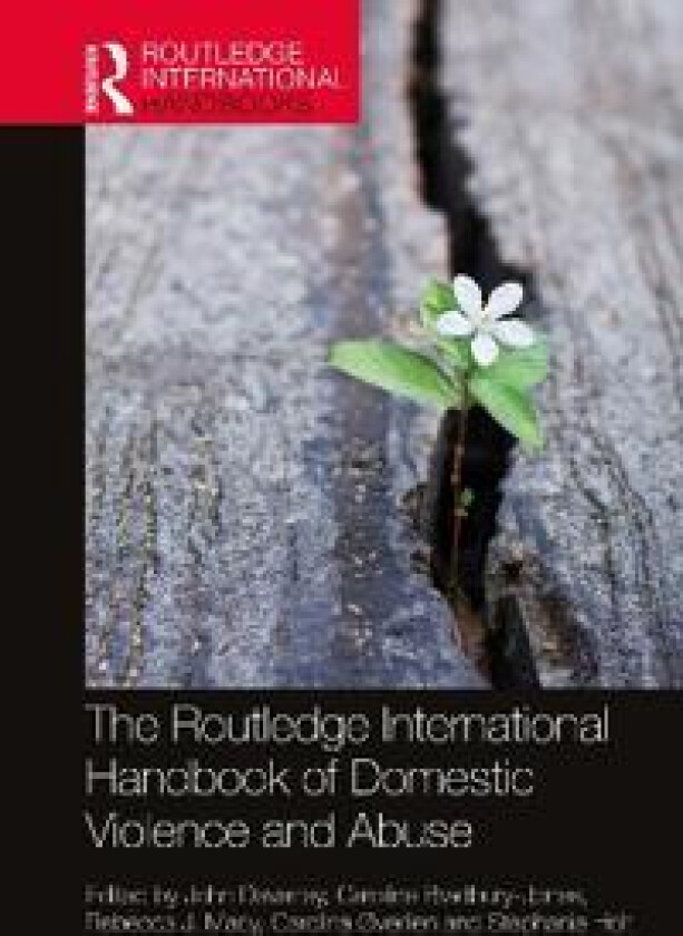The Routledge International Handbook of Domestic Violence and Abuse