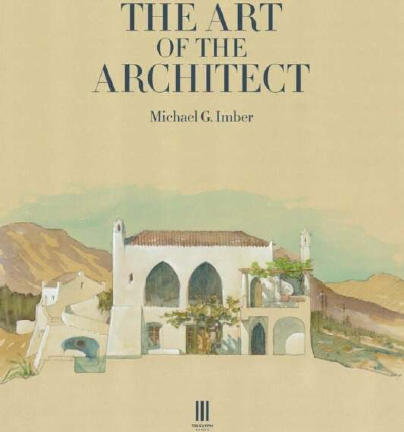 The Art of the Architect av Michael G. Imber