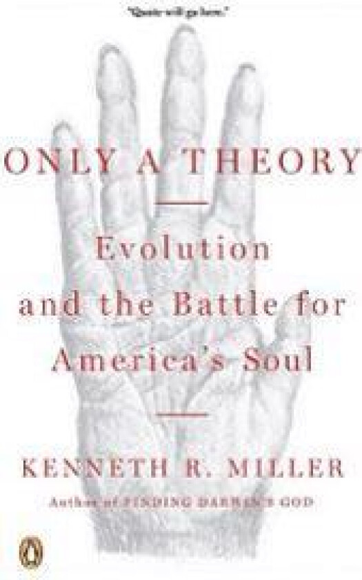 Only a Theory: Evolution and the Battle for America's Soul