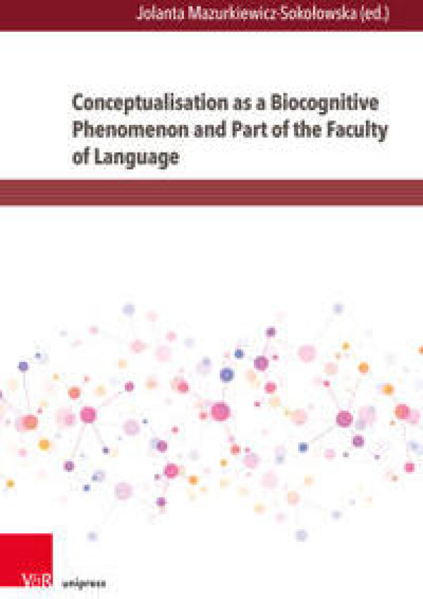 Conceptualisation as a Biocognitive Phenomenon and Part of the Faculty of Language