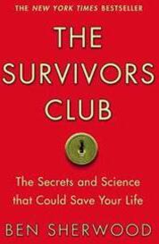 Survivors Club: The Secrets and Science That Could Save Your Life