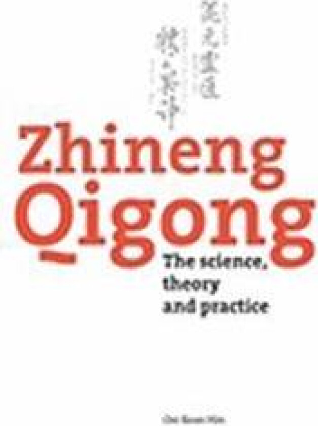 Zhineng Qigong: The science, theory and practice