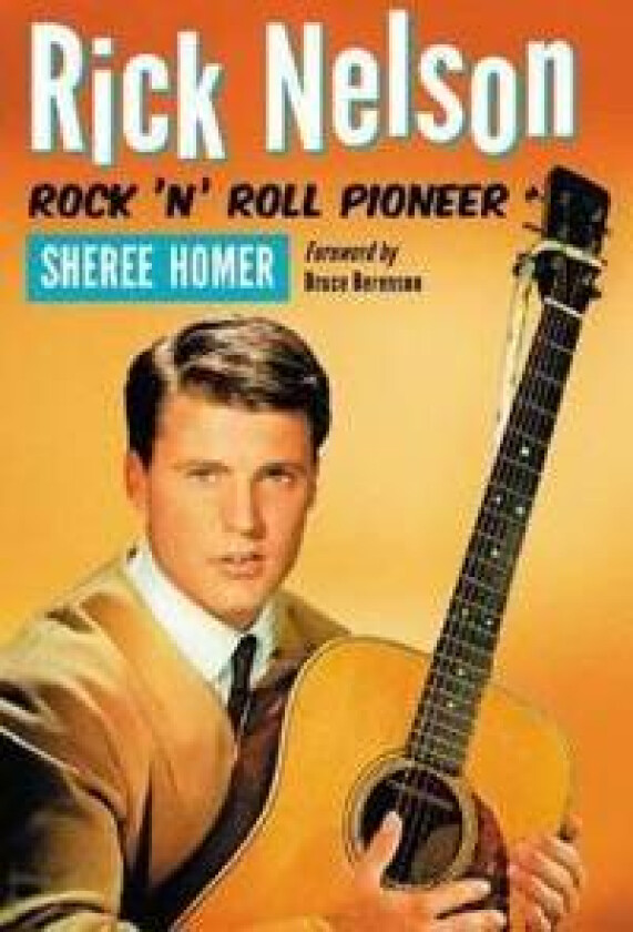 Rick Nelson, Rock 'n' Roll Pioneer