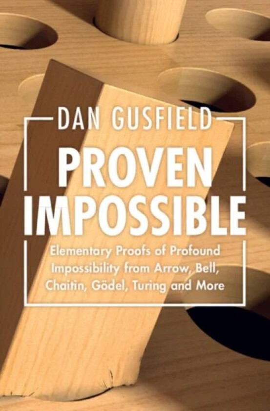 Proven Impossible av Dan (University of California Davis) Gusfield