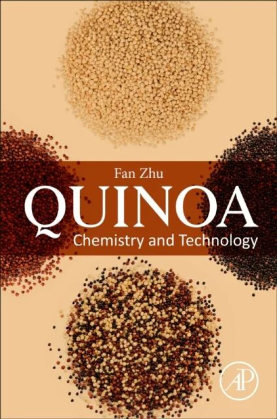 Quinoa av Fan (Senior Lecturer of Food Science The University of Auckland New Zealand) Zhu