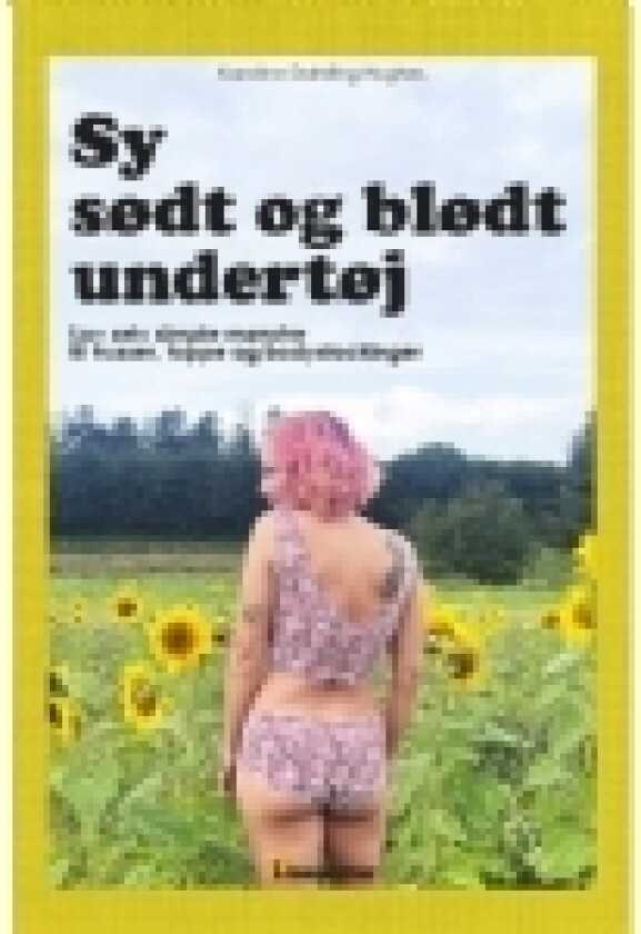Sy sødt og blødt undertøj | Karoline Dahrling Hughes | Språk: Dansk