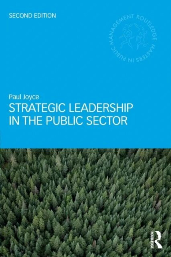 Strategic Leadership in the Public Sector av Paul (Birmingham City University UK) Joyce