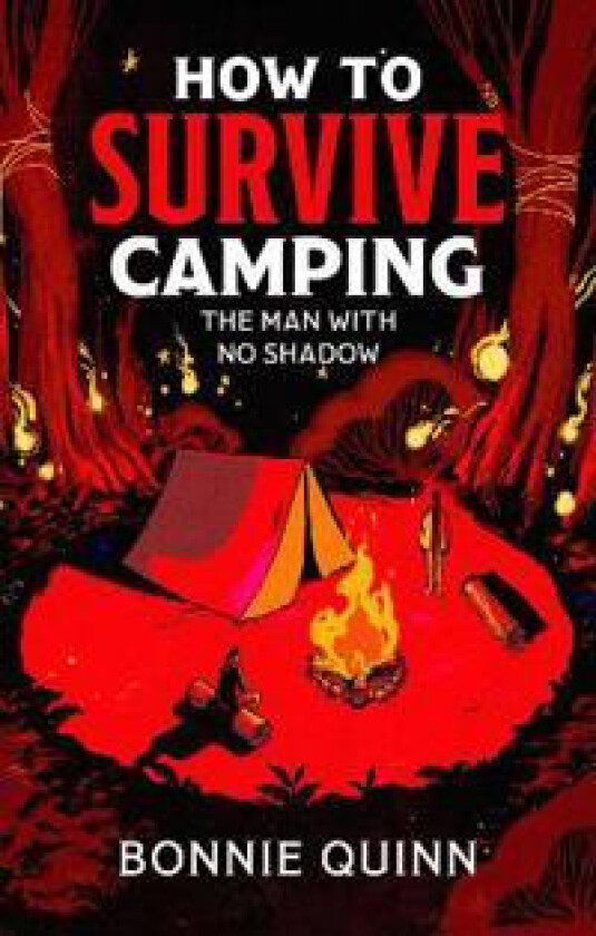 How to Survive Camping: The Man with No Shadow