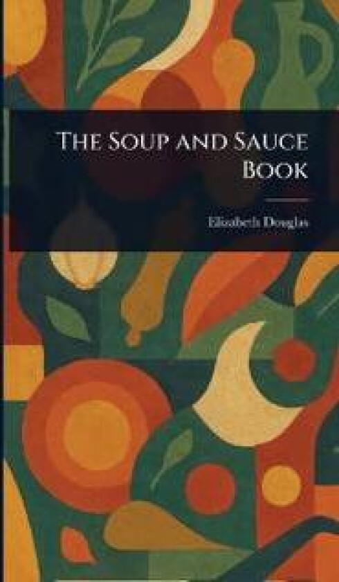 The Soup and Sauce Book