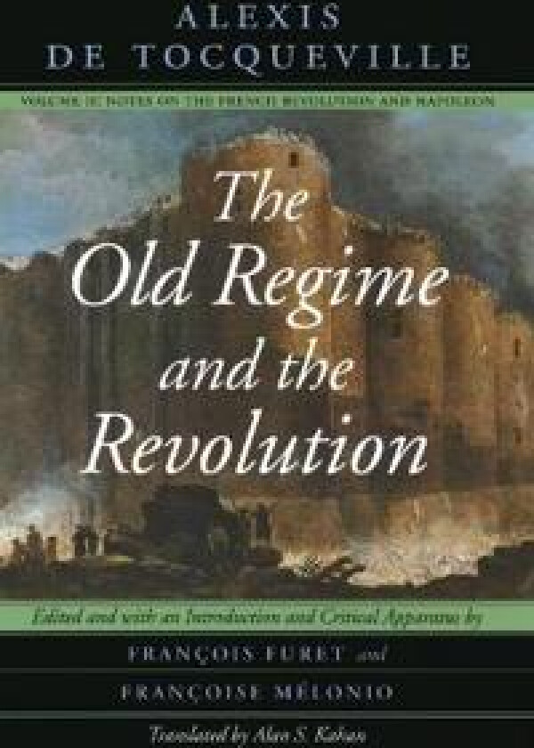 The Old Regime and the Revolution, Volume II