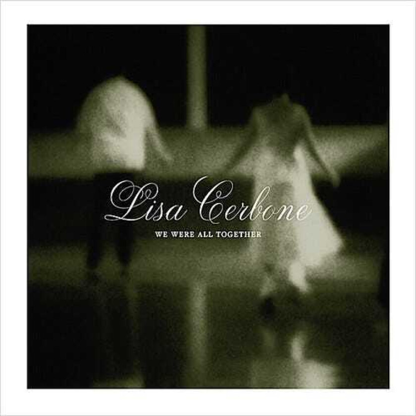 Lisa Cerbone We Were All Together CD