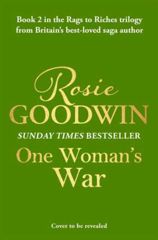 One Woman's War The second book in the brandnew Rags to Riches Trilogy from Britain's bestloved saga author