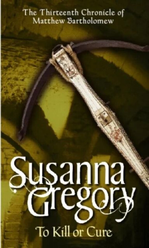 To Kill Or Cure av Susanna Gregory