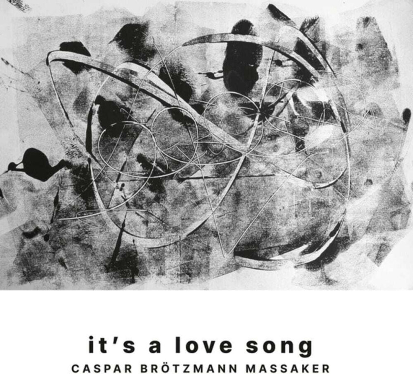 Caspar Brötzmann Massaker It's A Love Song LP/Vinyl
