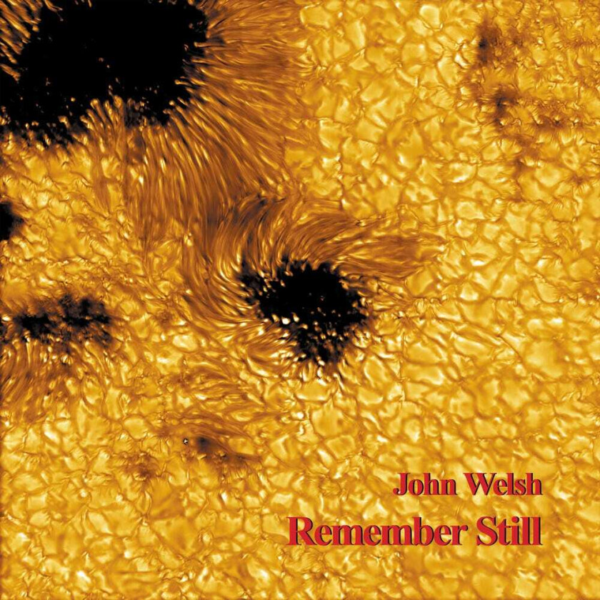 John Welsh Remember Still CD