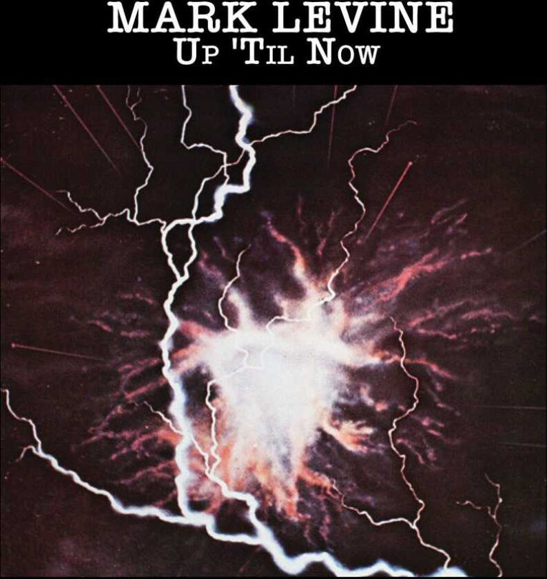 Mark LeVine Up Til Now CD