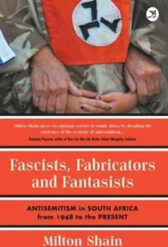 Fascists, Fabricators and Fantasists av Milton Shain